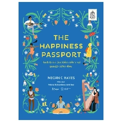 The Happiness Passport - Hành Trình Tìm Kiếm Niềm Vui Qua 50 Từ Kỳ Diệu - Megan C. Hayes, Yelena Bryksenkova 281899