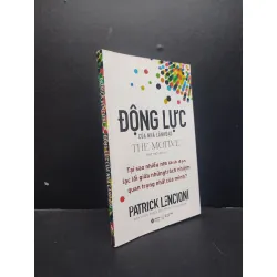 [Sách Cũ SCGR] Động lực của nhà lãnh đạo mới 80% ố bẩn 2021 HCM1906 Patrick Lencioni SÁCH QUẢN TRỊ
