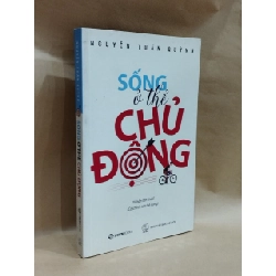 Sống Ở Thể Chủ Động - Nguyễn Tuấn Quỳnh