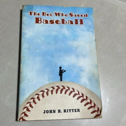 The boy who saved baseball - John H. Ritter