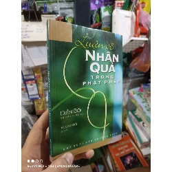 Luận về nhân quả trong phật pháp - Diễn Bồi 2007 mới 80% ố Phật giáo HCM2702 Rebooks.vn