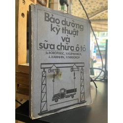 Bảo Dưỡng Kỹ Thuật Và Sửa Chữa Ôtô - Iu. Boropxkic, V. Klennhicop, V. Nikiforop, A. Xabinhin ( Trần Duy Đức dịch )