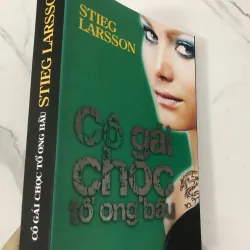 Cô gái chọc tổ ong bầu - Stieg Larsson