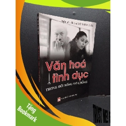 (TẶNG BOOKMARK) Văn hóa tình dục trong đời sống vợ chồng mới 80% ố vàng 2005 RBK2207 Tiến sĩ - bác sĩ Lê Thúy Tươi SỨC KHỎE - THỂ THAO