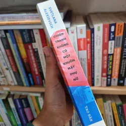 Chiến Tranh Không Có Một Khuôn Mặt Phụ Nữ - Svetlana Alexievich, mới 90% (TSTK) 570328
