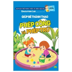 Tư Duy Toán Học Hàn Quốc - Giúp Bé Thành Thạo Phép Cộng Và Phép Trừ (2019) - Education Lab