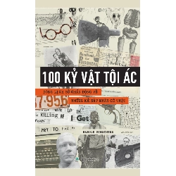 100 Kỷ Vật Tội Ác - Dòng Lịch Sử Chấn Động Về Những Kẻ Sát Nhân Có Thật - Harold Schechter 352290