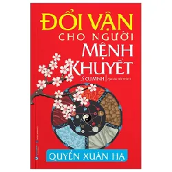 Đổi Vận Cho Người Mệnh Khuyết - Quyển Xuân Hạ - Lý Cư Minh