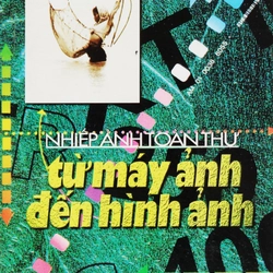 Nhiếp ảnh toàn thư: Từ máy ảnh đến hình ảnh