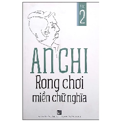Rong chơi miền chữ nghĩa - Tập 2 (TB 12/2022) - An Chi - 2022 Rebooks.vn