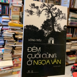 Đêm Cuối Cùng Ở Ngoạ Vân- Uông Triều 127477