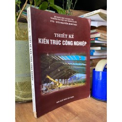 Thiết kế kiến trúc công nghiệp - PTS.KTS. Nguyễn Minh Thái 179354