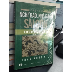 Chuyện nghề báo, nhà báo Sài Gòn thuở ban đầu - Trần Nhật Vy