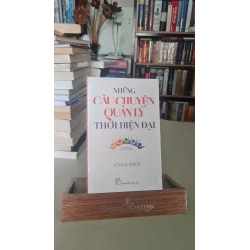 Những câu chuyện quản lý thời hiện đại- mới 90%còn seal-  Võ Đắc Khôi [2001]
