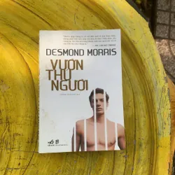 COMBO DESMOND MORRIS: VƯỜN THÚ NGƯỜI & VƯỢN TRẦN TRỤI 797245