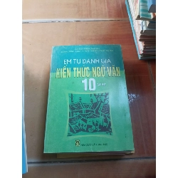 Em tự đánh giá kiến thức ngữ văn 10 tập một - Đức Hạnh 2006 (Tham khảo - luyện thi) VAVO1304-AK3ST4