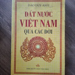 Đất Nước Việt Nam Qua Các Đời - Đào Duy Anh - Lịch sử / Địa lý