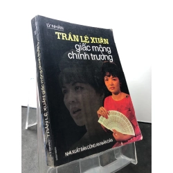 Trần Lệ Xuân giấc mộng chính trường 1999 mới 80% ố nhẹ Lý nhân HPB1209 LỊCH SỬ - CHÍNH TRỊ - TRIẾT HỌC 273699