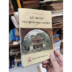 Kể chuyện vua quan nhà Nguyễn - Phạm Khác Hoè 198706