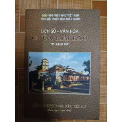 Lịch sử - văn hoá chùa Tam Bảo TP Rạch Giá - 2012 - 168 trang TÂM LINH - TÔN GIÁO - THIỀN ANTQ1301