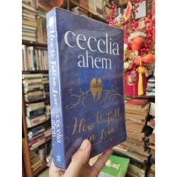 How To Fall In Love - Cecelia Ahern