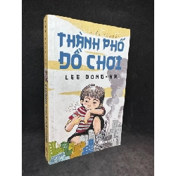(TẶNG BOOKMARK) Thành phố đồ chơi Lee Dong-ha New 80% RBK2803