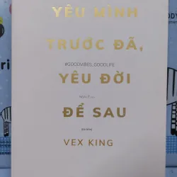 Sách: Yêu mình trước đã, yêu đời để sau - TG: Vex King (B3)