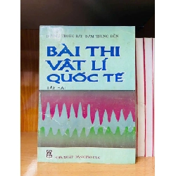 [Sách Cũ SCGR] Bài thi vật lí quốc tế (tập 2) - GIÁO TRÌNH, CHUYÊN MÔN - Văn võ - VAVO3110-164