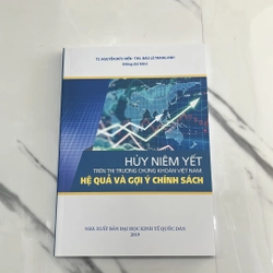 Huỷ niêm yết trên thị trường chứng khoán việt nam: hệ quả và gợi ý chính sách