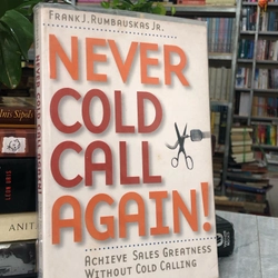 NEVER COLD CALL AGAIN! – Frank J. Rumbauskas JR.