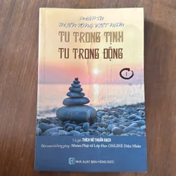 Tu trong Tịnh, Tu trong động - Thích Nữ Thuần Bạch - Thiền Viện Diệu Nhân