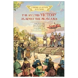 A History Of Vietnam In Pictures (In Colour) - The Second Victory Against The Mongols - Nhiều Tác Giả 285064