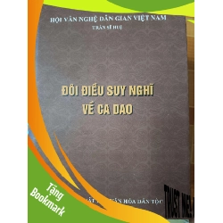 (TẶNG BOOKMARK) Đôi điều suy nghĩ về ca dao  - 2016 - 255 trang - Bìa cứng Sách văn học RBK3101