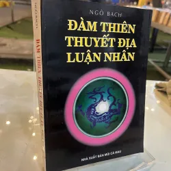 ĐÀM THIÊN THUYẾT ĐỊA LUẬN NHÂN - TRƯƠNG HUYỀN
