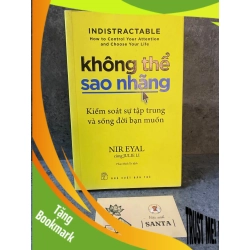 (TẶNG BOOKMARK) Không thể sao nhãng :kiểm soát sự tập trung và sống đời bạn muốn- sách lưu kho,có bám bụi ở cạnh Sách kỹ năng RBK0302