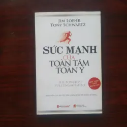 [Sách Quản Trị] Sức Mạnh Của Toàn Tâm Toàn Ý (Jim Loehr & Tony Schwartz)