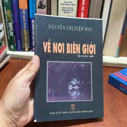 II Tập Truyện Ngắn: Về Nơi Biên Giới - Nguyễn Thị Diệp Mai - 2002