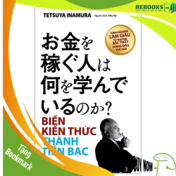 (TẶNG BOOKMARK) Biến kiến thức thành tiền bạc - Tetsuya Inamura - 13/03/2021 (XB)