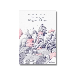 Tôi vẫn nghe tiếng em thầm gọi - Ichikawa Takuji