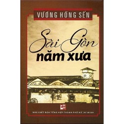 Sài Gòn Năm Xưa - Vương Hồng Sển 149682