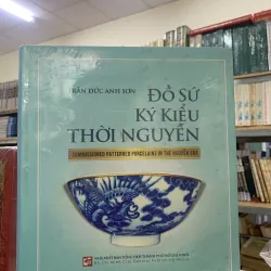 ĐỒ SỨ KÝ KIỂU THỜI NGUYỄN (BÌA CỨNG) - TRẦN ĐỨC ANH SƠN 1027051