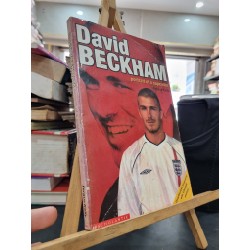 DAVID BECKHAM : Portrait Of A Superstar - Fergus Kelly