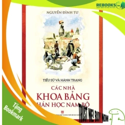(TẶNG BOOKMARK) Tiểu sử và hành trạng các nhà khoa bảng Hán học Nam Bộ - Nguyễn Đình Tư - 2020