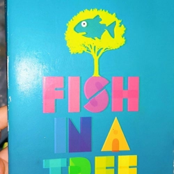 Ngoại văn đạt giải FISH IN A TREE- Lynda Mullaly Hunt