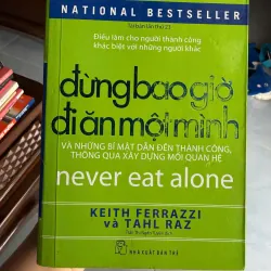Đừng Bao Giờ Đi Ăn Một Mình (Never Eat Alone) – Keith Ferrazzi- K3 1003393