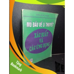 (TẶNG BOOKMARK) Mở đầu về lí thuyết xác suất và các ứng dụng mới 70% ố vàng 1998 Đặng Hùng Thắng RBK2103 GIÁO TRÌNH, CHUYÊN MÔN