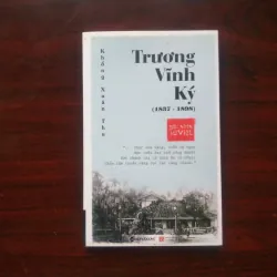 [Sách Danh Nhân] Góc Nhìn Sử Việt - Trương Vĩnh Ký (Khổng Xuân Thu)