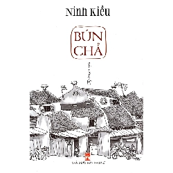 Bún chả - Ninh Kiều - 2017 - Văn Học