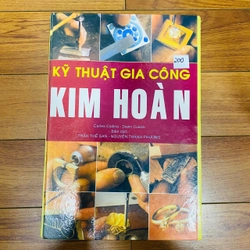 dạy nghề- KỸ THUẬT GIA CÔNG KIM HOÀN-	 Trần Thế San, Nguyễn Thành Phương#TAKE