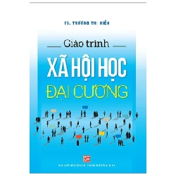 Giáo Trình Xã Hội Học Đại Cương - TS Trương Thị Hiền